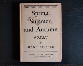 Spring Summer and Autumn: Poems by Hans Zinsser - Vintage Hardcover Book w/ Dustjacket - First Edition 1942, Vintage book of Poetry, Poems