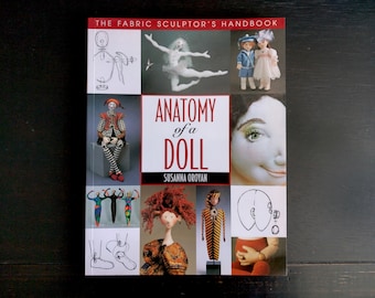 Anatomy of a Doll by Susanna Oroyan - Vintage Softcover Book, DIY Crafter, Doll Maker, Sculptor, Artist Handbook, Do It Yourself, Decor Art