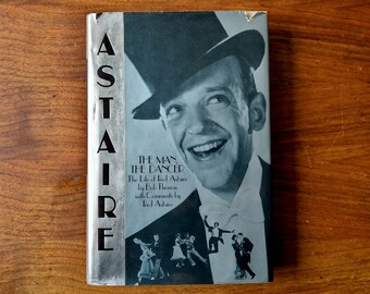 Astaire: The Man, The Dancer - The Life of Fred Astaire by Bob Thomas w/ Comments by Fred Astaire - Vintage Hardcover Book w/ Dust Jacket
