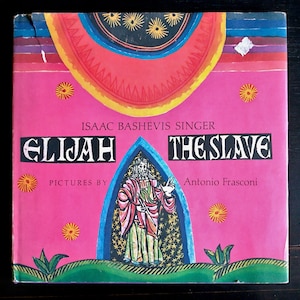 Elijah the Slave by Isaac Bashevis Singer, Pictures by Antonio Frasconi - Vintage Hardcover Children&#39;s Book 1970, Great Illustrations