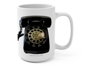 Its For You - Rotary Telephone Mug 15oz, Coffee Cup, Dial Phone, Retro Vintage Telephone, Black Phone on White Tea Cup, Ceramic with Handle