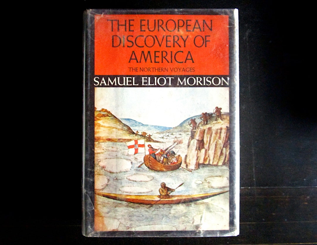 The European Discovery of America: the Northern Voyages by Samuel