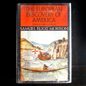 The European Discovery of America: The Northern Voyages by Samuel Eliot Morison - Vintage Hardcover Book, Black and White Illustrations