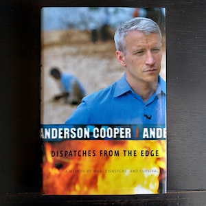 Dispatches From the Edge by Anderson Cooper - Vintage Hardcover Book w/ Dustjacket, CNN News Anchor Biographical Stories, War Stories