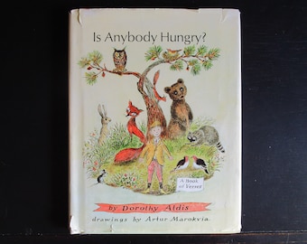 Is Anybody Hungry? A Book of Verses by Dorothy Aldis, Drawings by Arthur Marokvia - Vintage Hardcover Children's Book 1964