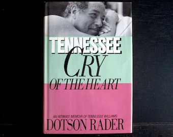 Tennessee Cry of the Heart: An Intimate Memoir of Tennessee Williams by Dotson Rader - Vintage Hardcover Book w/ Dustjacket First Edition