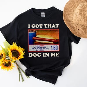 I Got That Dog In Me Shirt, Costco Hot Dog T-Shirt, Keep 150 Dank Meme Funny, Costco Hot Dog Shirt, Costco Hot Dog Combo Shirt, Hot Dog Tee
