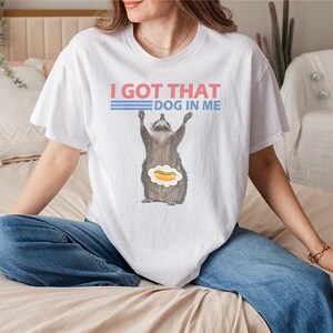 I Got That Dog in Me Retro Sandwich T-Shirt, I Got That Dog In Me Unisex Crewneck, Hot Dog Shirt, Funny Trendy Shirts