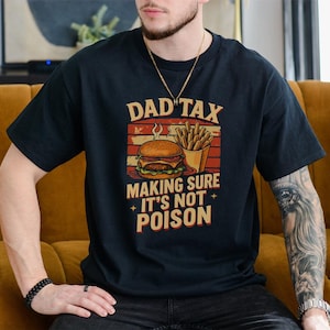 Dad Tax Burger Fries T-Shirt, Funny Retro Papa Tee, Cute Daddy Humor Shirt, Father&#39;s Day Gift Idea for Dads Who Love Food & Snacks