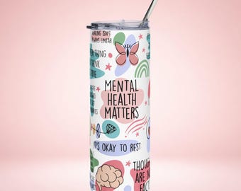 Mental Health Matters 20oz Skinny Tumbler | Inspirational Gift for Mental Wellness | Therapy Support Positivity