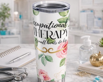 Occupational Therapist Tumbler | 20oz Stainless Steel OT Gift | Occupational Therapy Appreciation Cup | Therapy Month Drinkware