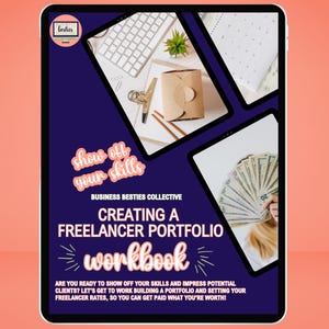 May include: A blue and pink digital workbook cover with the text "show off your skills" and "Creating a Freelancer Portfolio Workbook". The cover also includes a photo of a laptop, a notebook, and a stack of cash.