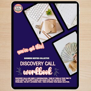 May include: A blue and pink digital workbook with the text "you've got this!" and "Discovery Call Workbook". The text "Discovery Calls are simply conversations. Think of them as your time to learn about the client's needs and share how you can solve their problems. The key? Listening first, then offering your magic solution." is also included.