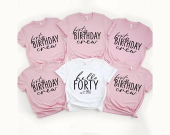 Hello Forty Shirt, Forty Birthday Shirt, 40th Birthday Shirt, Group Birthday Shirt, 40th Birthday Party, Birthday Crew, Birthday Party Tees
