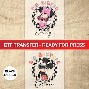 May include: DTF transfer featuring Minnie Mouse with sunglasses and the text "Big Sister" above the name "Emily". Below, Mickey Mouse with sunglasses and the text "Big Brother" above the name "Oliver". The text "DTF TRANSFER - READY FOR PRESS" is also included.