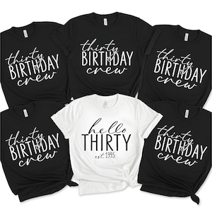 Hello Thirty Shirt, Thirty Birthday Shirt, 30th Birthday Shirt, Group Birthday Shirt, 30th Birthday Party, Birthday Crew, Birthday Party Tee