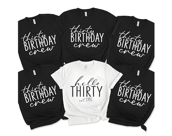 Hello Thirty Shirt, Thirty Birthday Shirt, 30th Birthday Shirt, Group Birthday Shirt, 30th Birthday Party, Birthday Crew, Birthday Party Tee