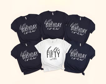 Hello Fifty Shirt, Fifty Birthday Shirt, 50th Birthday Shirt, Group Birthday Shirt, 50th Birthday Party, Birthday Crew, Birthday Party Tees