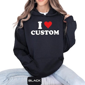 I Love Custom Shirt, Personalized I Love Shirt, I Heart Custom Shirt, Custom Valentines Day Gift, Custom I Love Shirt, I Love Shirt