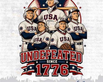 Undefeated America PNG Dream Team of 1776 Patriotic baseball Founding Fathers July 4th Design (Digital Download)