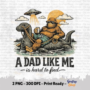 Tata taki jak ja PNG: Zabawny tajemniczy tata PNG Wielka Stopa jadąca na Nessie z UFO Prezent na Dzień Ojca dla taty na lato (pobranie cyfrowe)