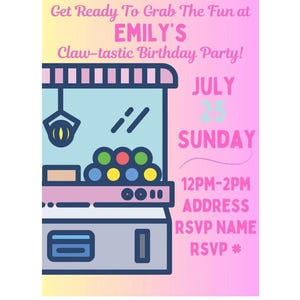 Könnte beinhalten: Eine farbenfrohe Geburtstagseinladung mit einer Greifarm-Maschine-Grafik. Die Einladung enthält den Text "Get Ready To Grab The Fun at EMILY'S Claw-tastic Birthday Party!" mit Datum, Uhrzeit und RSVP-Informationen.