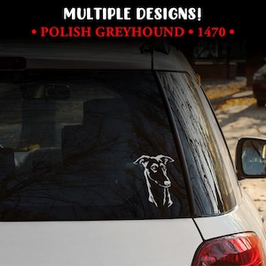 May include: A white car window decal featuring a stylized black and white image of a Polish Greyhound dog. The decal is applied to the rear window of a white car. Text at the top reads "MULTIPLE DESIGNS!" and "POLISH GREYHOUND • 1470 •".
