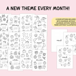 May include: A set of printable calendar pages featuring black and white line art illustrations for each month of the year. The text reads A NEW THEME EVERY MONTH and 4 COVER OPTIONS INCLUDED: WITH CALENDAR, WITHOUT CALENDAR, WITHOUT MONTH NAME & WITHOUT ILLUSTRATIONS.