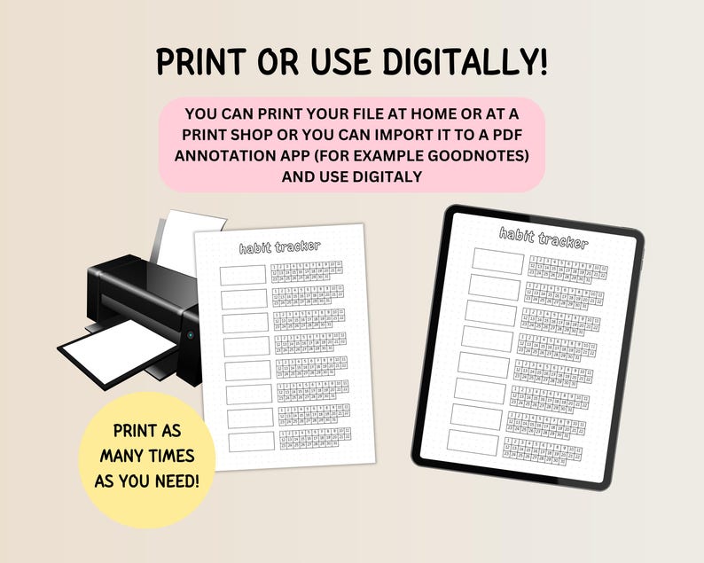May include: A black printer next to a printed habit tracker and a digital habit tracker on a tablet. The text on the image says "Print or use digitally!" and "Print as many times as you need!"