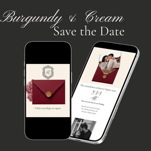 May include: Two smartphones displaying wedding invitation designs. One shows a burgundy envelope with a gold seal and the text "Click envelope to open." The other displays a photo of a couple and wedding details. The text "Burgundy & Cream Save the Date" is at the top.