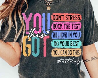 You Got This Shirt, Test Day T-Shirt, Back To School Teacher Shirts, Teacher Team Shirt, Teacher Testing Shirts, Motivational Teacher Shirt