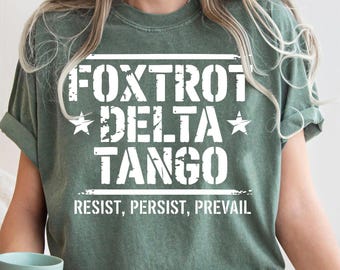 Foxtrot Delta Tango Shirt Anti-Trump Sweatshirt Not Subtle Anti Trump Shirt Resist And Persist Republican Shirt Roe V Wade Shirt FDT Shirt
