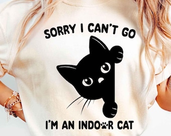 Sorry I Can't Go I'm an Indoor Cat Shirt, Funny Cozy Cat T-Shirt, Introvert Anti-Social Tee, Homebody Cat Lover Gift