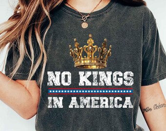 No Kings in America Shirt, Anti-Trump t-SHIRT, Protest Democracy Tee,Protest Gift for Anti-MAGA, Patriotic Tee, Liberal Political Shirt Gift