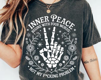 Funny Inner Peace Begins With Four Words Tshirt, Sarcastic Shirt With Sayings, Funny Quotes Women T-shirt, Funny Women Gift
