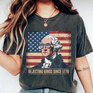 Comfort Colors® Rejecting Kings Since 1776 Protest Shirt, Pro Democracy Shirt, Anti Authoritarianism Shirt, Anti MAGA Tee, Anti Trump Shirt