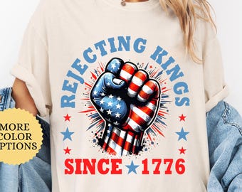 Comfort Colors® Rejecting Kings Since 1776 Protest, Patriotic American, USA Shirt, Freedom Lovers, Anti MAGA, Democracy, Unique USA T-Shirt