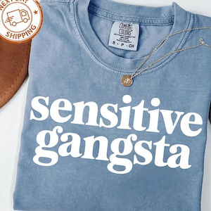 Comfort Colors Sensitive Gangsta Amaya Papaya Quote Meme God Forbid I&#39;m a Sensitive Gangster Love Saying Island Huda I&#39;m a Mommy Mamacita