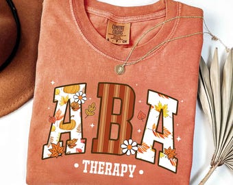 Fall ABA Comfort Colors Shirt, Fall RBT Shirt, Sped Teacher Shirt, Aba Therapy Shirt, Neurodiversity Shirt, BCBA, Thanksgiving Aba Therapist