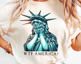 Camiseta WTF America, camiseta con la Estatua de la Libertad llorando, camiseta con declaración de sátira política, camiseta audaz de concienciación sobre la democracia, divertida protesta activista