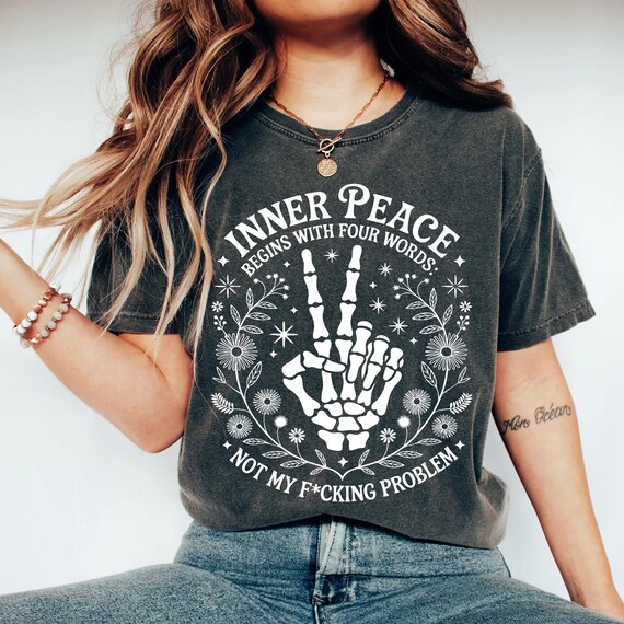 Funny Inner Peace Begins With Four Words Tshirt, Sarcastic Shirt With Sayings, Funny Quotes Women T-shirt, Funny Women Gift