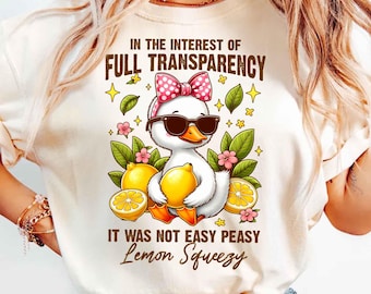 Comfort Colors® Funny Goose Shirt, In The Interest Of Full Transparency It Was Not Easy Peasy Lemon Squeezy Goose Shirt, Lemon Humor Summer
