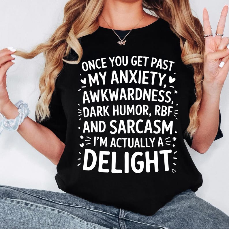 Once You Get Past My Anxiety Awkwardness Dark Humor RBF T-Shirt, I'm Actually a Delight T-Shirt, Funny Sarcastic Shirt, Humor Graphic Tee 画像 3