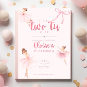 May include: Pink invitation card with a ballerina illustration and the text "She is Two Tu Cute" and "Eloise's Second Birthday". The invitation includes the date, time, and address for the party.