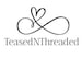 TeasedNThreaded