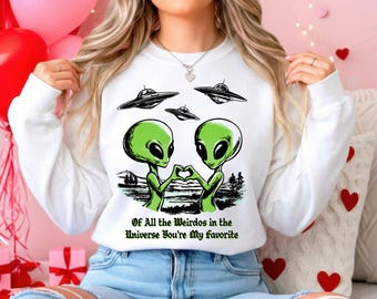 Funny Alien Valentine Sweatshirt | Weird Valentine Gift, Couples Crewneck