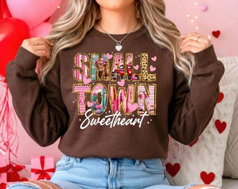 Small Town Sweetheart Valentine Sweatshirt | Western Valentine Crewneck
