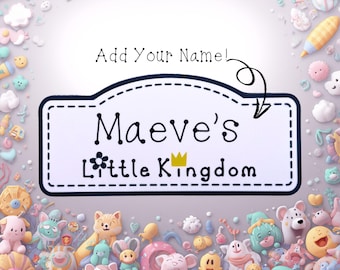 Your Little Kingdom! Door/Play area sign! 3D printed, Choose a colour and add a name!
