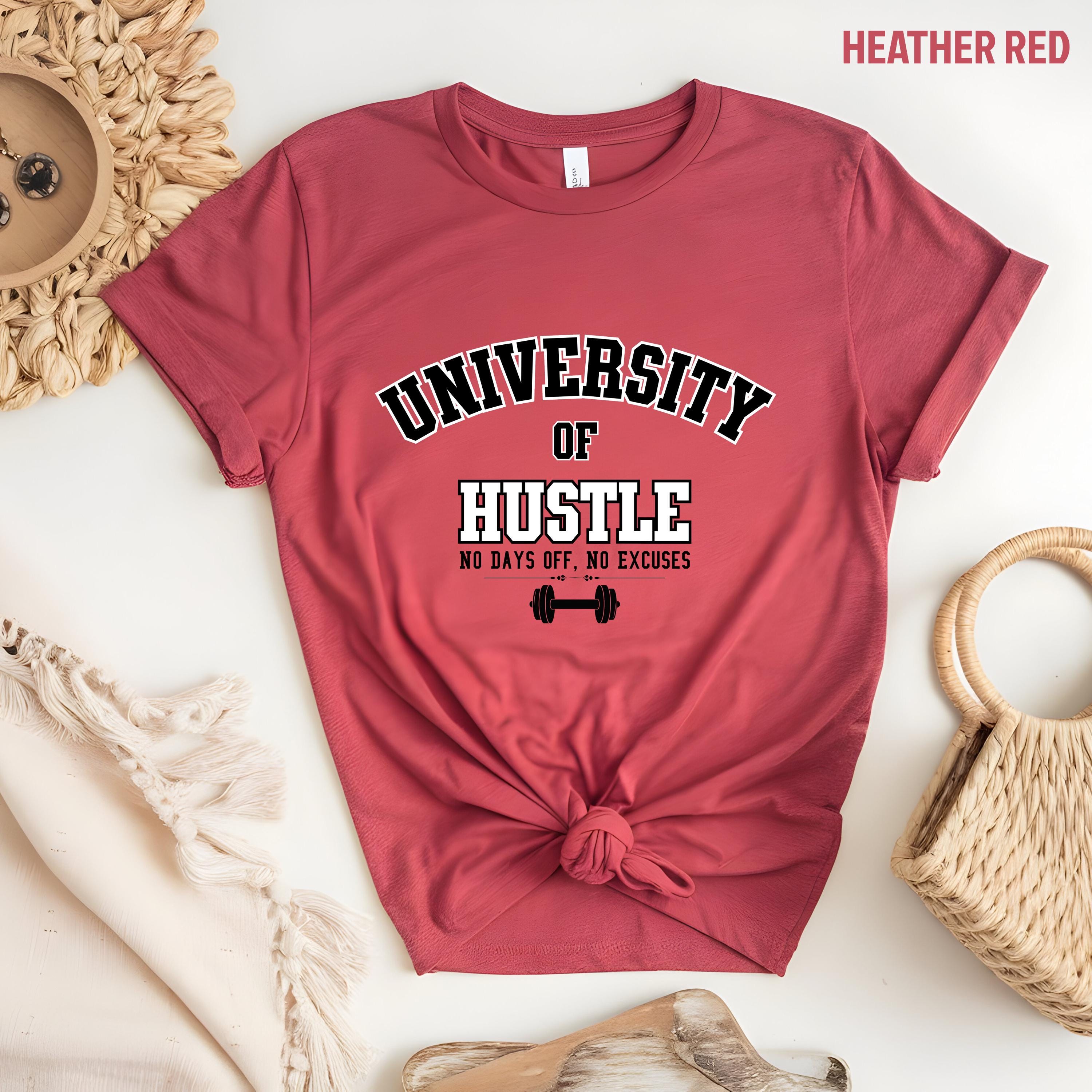University of Hustle T-Shirt for Motivated Individuals, Fitness Enthusiasts, Inspirational Gift, Workout Apparel, No Days Off