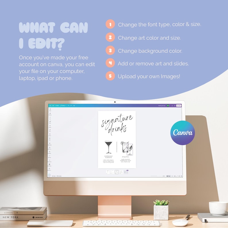 May include: A computer screen displays a design template with the text "signature drinks." The image includes the Canva logo and instructions: "What can I edit?" and "Once you've made your free account on canva, you can edit your file on your computer, laptop, ipad or phone."